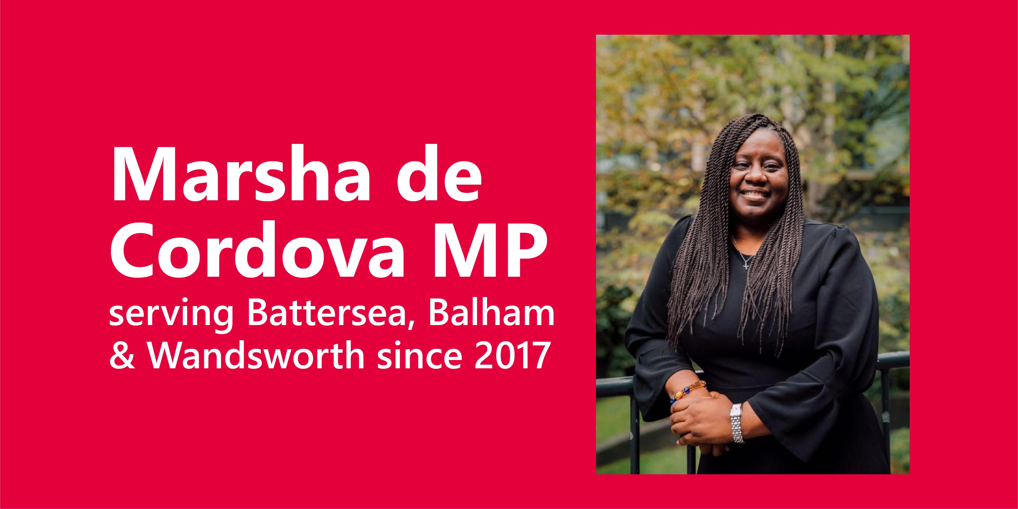 Marsha de Cordova MP, serving Battersea, Balham and Wandsworth since 2017.
